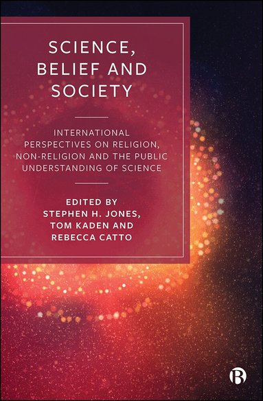 Stephen H Jones, Rebecca Catto, Tom Kaden - Science, Belief and Society, Inbunden