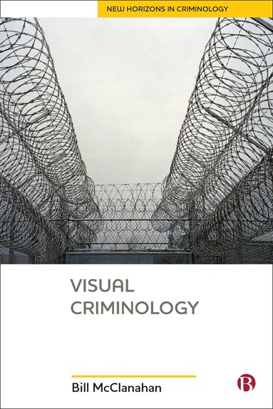 Bill McClanahan - Visual Criminology, Inbunden