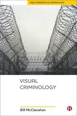 Bill McClanahan, Bill (Eastern Kentucky University) McClanahan - Visual Criminology, Inbunden