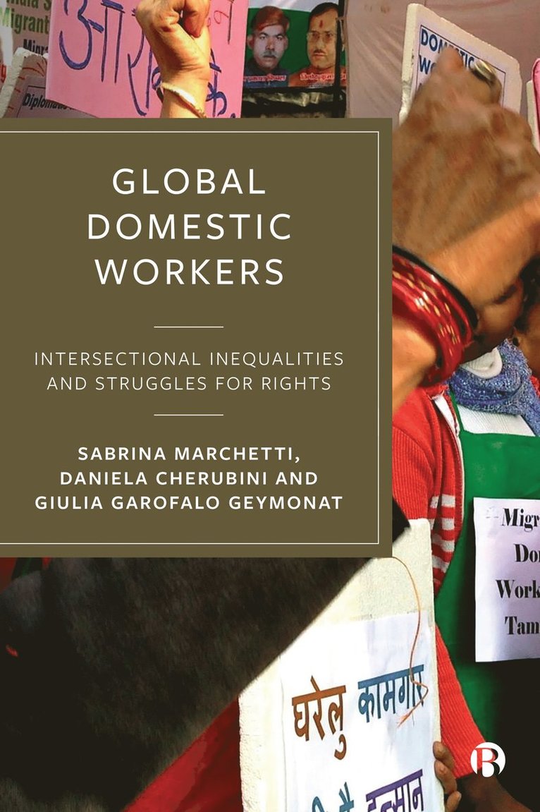 Sabrina Marchetti, Daniela Cherubini, Giulia Garofalo Geymonat, Sabrina (University Ca’ Foscari in Venice) Marchetti, Daniela (University of Milano-Bicocca) Cherubini, Giulia (University Ca’ Foscari in Venice) Garofalo Geymonat - Global Domestic Workers, Häftad