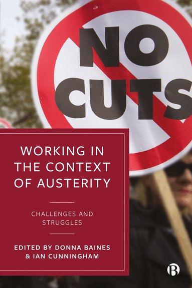 Donna Baines, Ian Cunningham - Working in the Context of Austerity, Inbunden