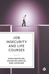 bokomslag Job Insecurity and Life Courses