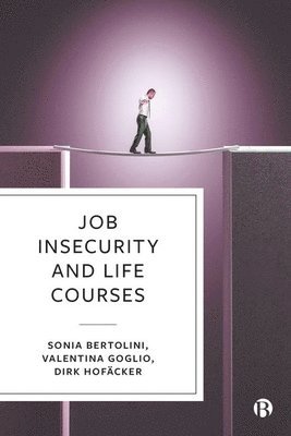 bokomslag Job Insecurity and Life Courses