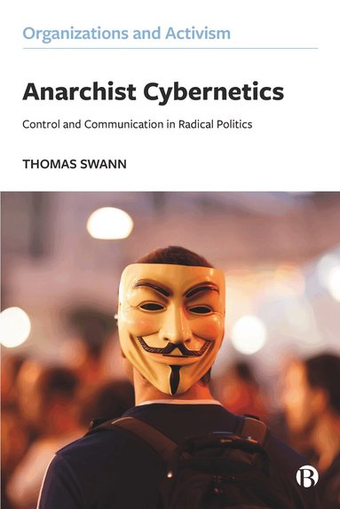 Thomas Swann - Anarchist Cybernetics, Inbunden
