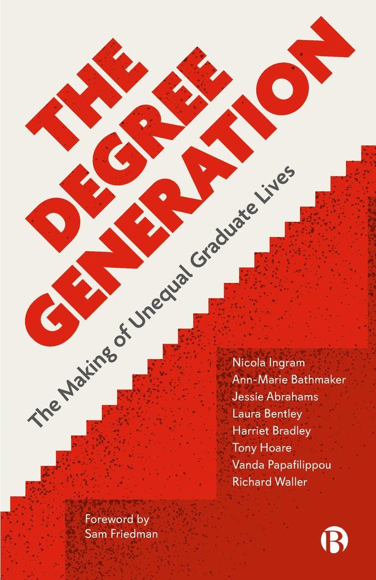 Nicola Ingram, Ann-Marie Bathmaker, Jessie Abrahams, Laura Bentley, Harriet Bradley, Tony Hoare, Vanda Papafilippou, Richard Waller - Degree Generation, Inbunden