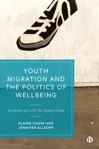 bokomslag Youth Migration and the Politics of Wellbeing