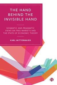 bokomslag The Hand Behind the Invisible Hand