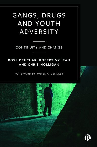 Ross Deuchar, Robert McLean, Chris Holligan - Gangs, Drugs and Youth Adversity, Inbunden
