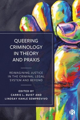 Queering Criminology in Theory and Praxis 1