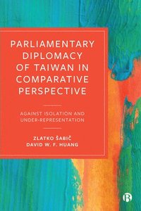 bokomslag Parliamentary Diplomacy of Taiwan in Comparative Perspective