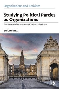 bokomslag Studying Political Parties as Organizations