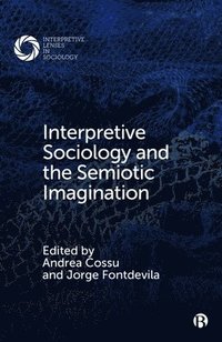 bokomslag Interpretive Sociology and the Semiotic Imagination