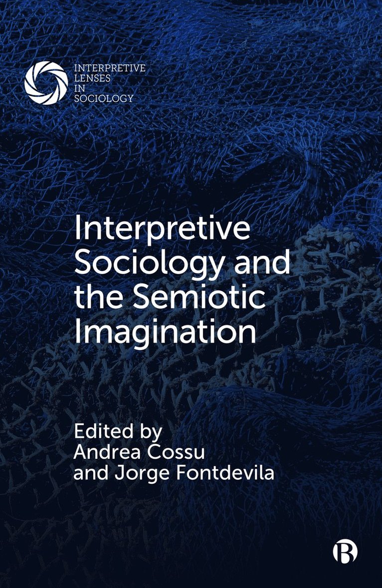 Interpretive Sociology and the Semiotic Imagination 1