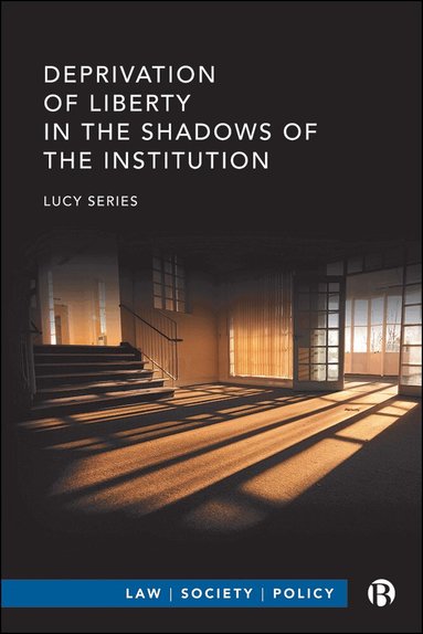 Lucy Series - Deprivation of Liberty in the Shadows of the Institution, Häftad