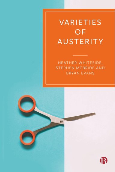Heather Whiteside, Stephen McBride, Bryan Evans - Varieties of Austerity, Inbunden