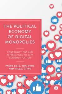 bokomslag The Political Economy of Digital Monopolies