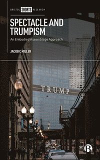 bokomslag Spectacle and Trumpism