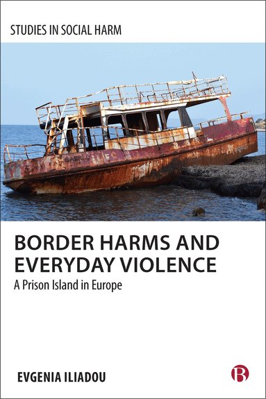 Evgenia Iliadou - Border Harms and Everyday Violence, Inbunden