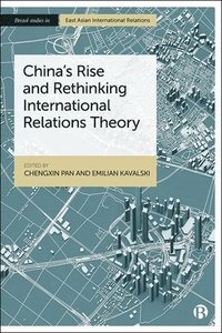 bokomslag Chinas Rise and Rethinking International Relations Theory