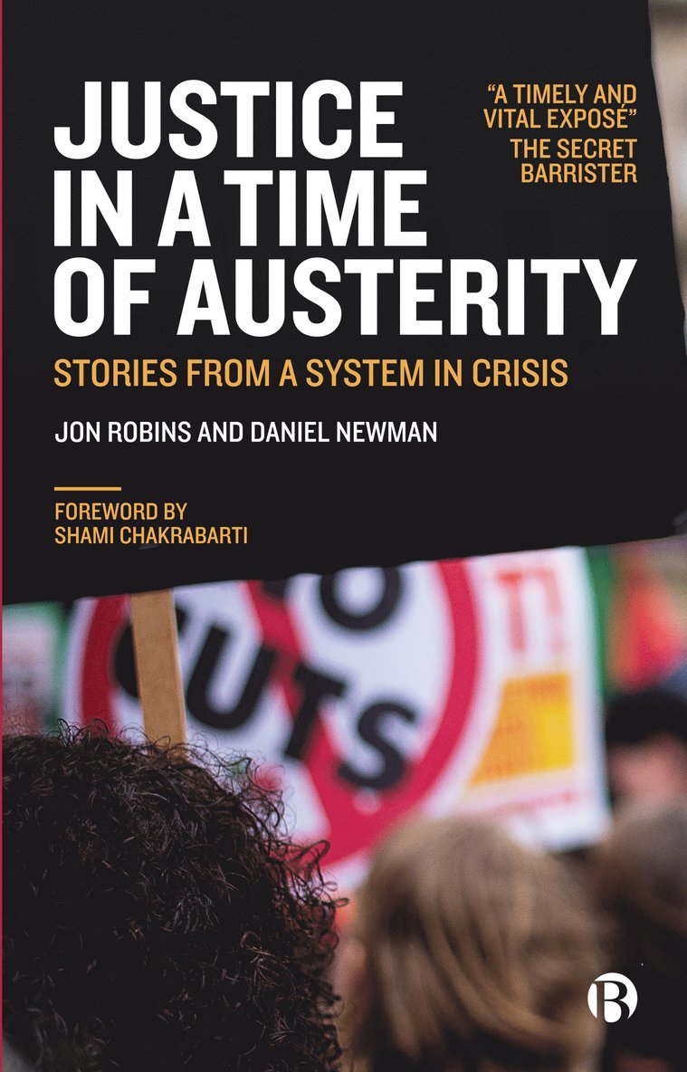Jon Robins, Daniel Newman, author and journalism lecturer) Robins, Jon (freelance journalist, Daniel (Cardiff University) Newman - Justice in a Time of Austerity, Inbunden