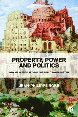 Jean-Philippe Robé, Jean-Philippe (Sciences Po Law School) Robe - Property, Power and Politics, Häftad