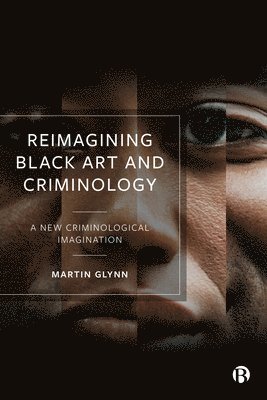Reimagining Black Art and Criminology 1