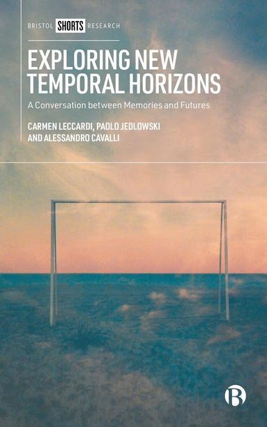 Carmen Leccardi, Paolo Jedlowski, Alessandro Cavalli - Exploring New Temporal Horizons, Inbunden