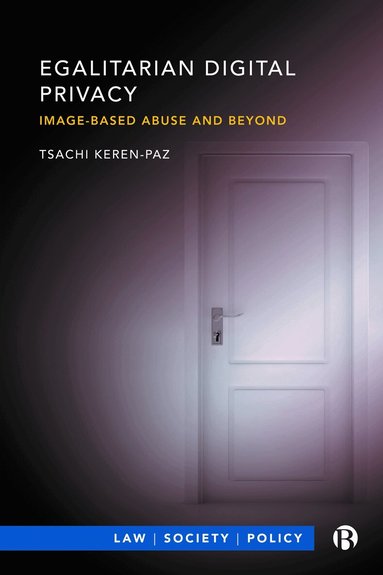 Tsachi Keren-Paz - Egalitarian Digital Privacy, Inbunden