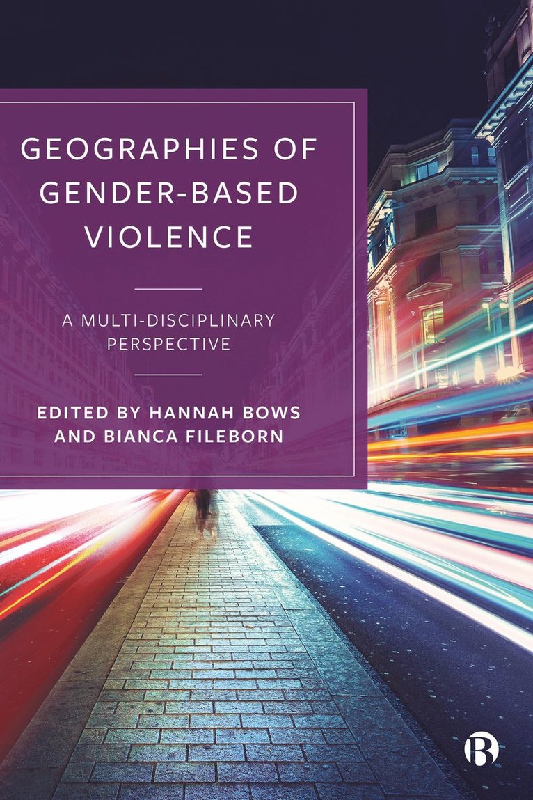 Hannah Bows, Bianca Fileborn, Hannah (Durham University) Bows, Australia) Fileborn, Bianca (School of Social and Political Sciences, University of Melbourne - Geographies of Gender-Based Violence, Häftad