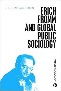 bokomslag Erich Fromm and Global Public Sociology