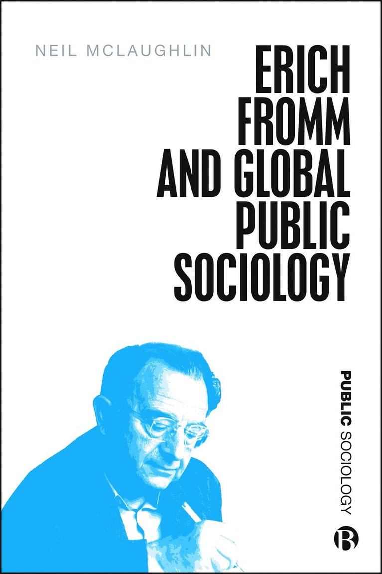 Erich Fromm and Global Public Sociology 1