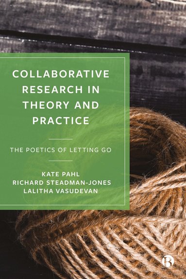 Kate Pahl, Richard Steadman-Jones, Lalitha Vasudevan - Collaborative Research in Theory and Practice, Inbunden