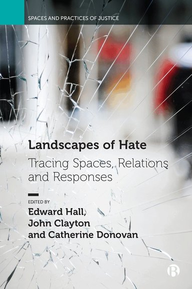 Edward Hall, John Clayton, Catherine Donovan - Landscapes of Hate, Inbunden