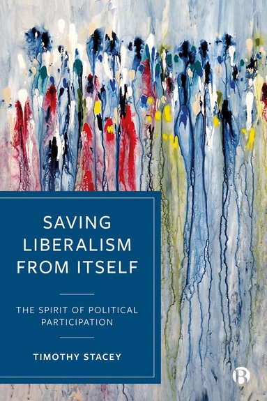 Timothy Stacey - Saving Liberalism from Itself, Inbunden