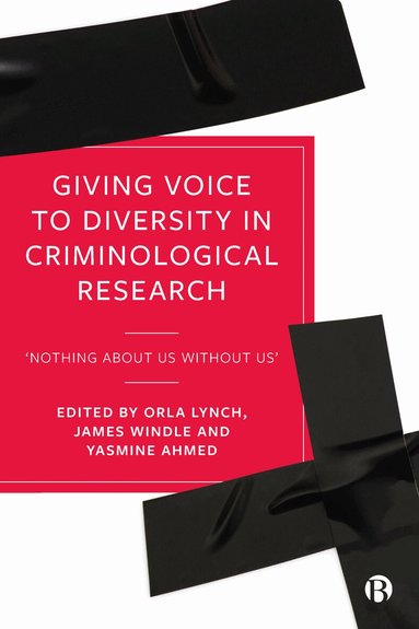 Orla Lynch, Orla Lynch, James Windle, Yasmine Ahmed - Giving Voice to Diversity in Criminological Research, Inbunden
