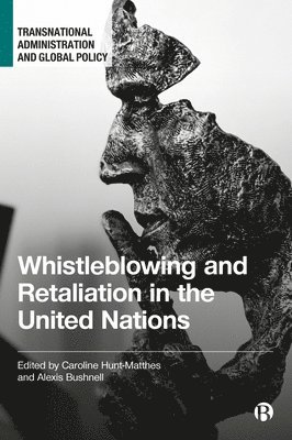 Caroline Hunt-Matthes, Alexis Bushnell - Whistleblowing and Retaliation in the United Nations, Inbunden