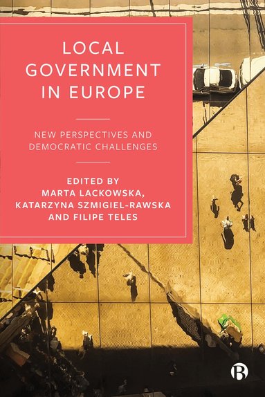 Marta Lackowska, Marta Lackowska, Katarzyna Szmigiel-Rawska, Filipe Teles - Local Government in Europe, Inbunden