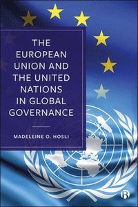 bokomslag The European Union and the United Nations in Global Governance