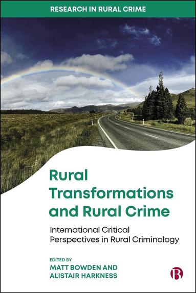 Matt Bowden, Alistair Harkness - Rural Transformations and Rural Crime, Inbunden