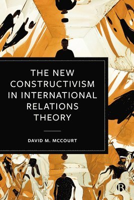 bokomslag The New Constructivism in International Relations Theory