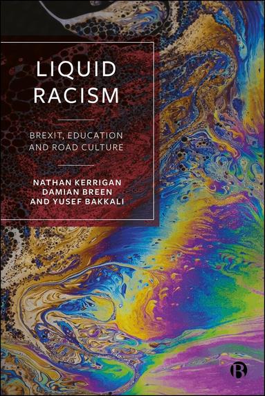 Nathan Kerrigan, Damian Breen, Yusef Bakkali - Liquid Racism, Inbunden