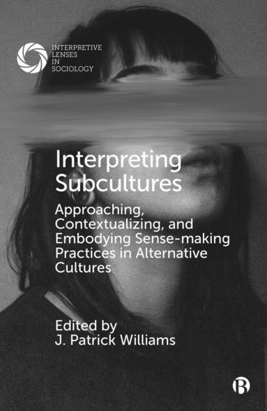 J. Patrick Williams - Interpreting Subcultures, Häftad