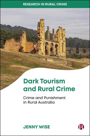Jenny Wise - Dark Tourism and Rural Crime, Inbunden