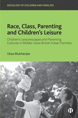 bokomslag Race, Class, Parenting and Children's Leisure