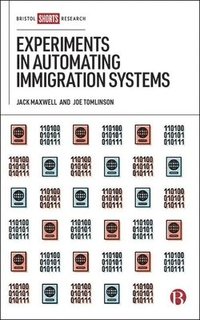 bokomslag Experiments in Automating Immigration Systems