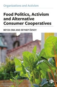 bokomslag Food Politics, Activism and Alternative Consumer Cooperatives