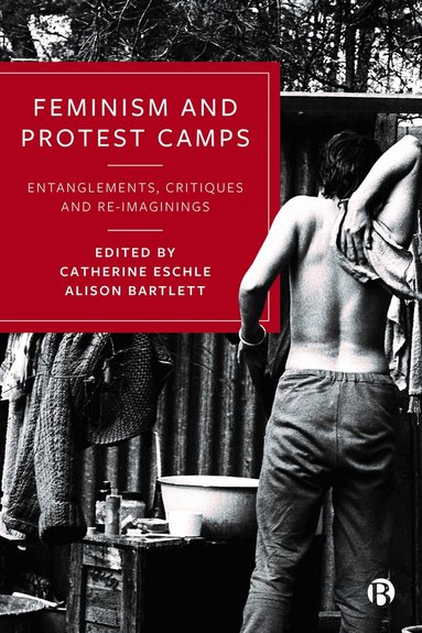 Catherine Eschle, Alison Bartlett - Feminism and Protest Camps, Inbunden