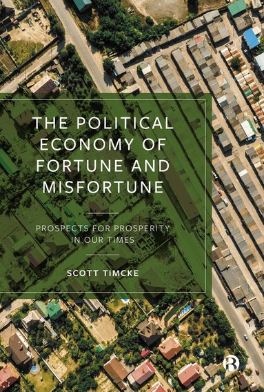 Scott Timcke - Political Economy of Fortune and Misfortune, Inbunden