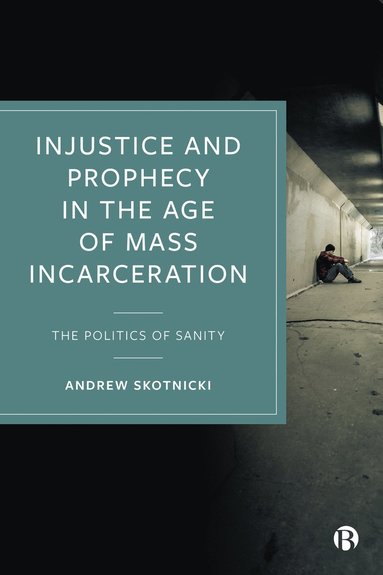 bokomslag Injustice and Prophecy in the Age of Mass Incarceration