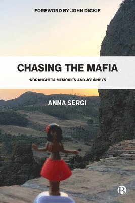 Anna Sergi, Anna (University of Essex) Sergi - Chasing the Mafia, Häftad